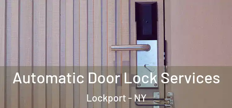 Automatic Door Lock Services Lockport - NY