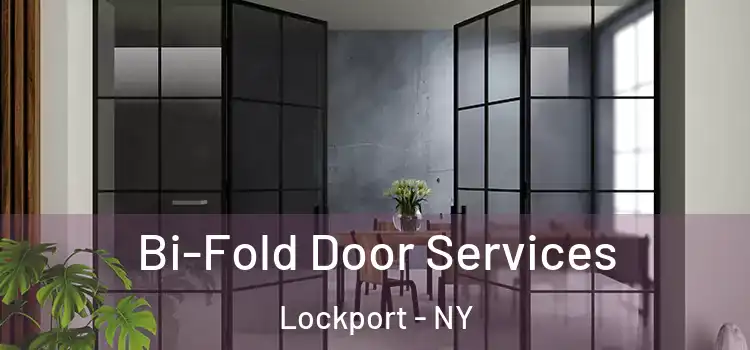 Bi-Fold Door Services Lockport - NY