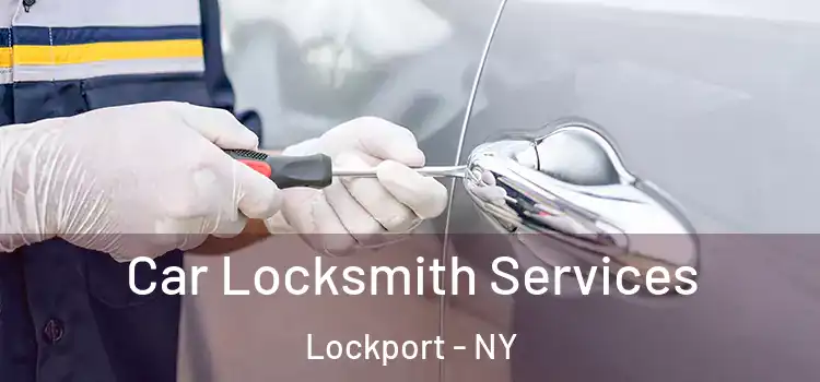 Car Locksmith Services Lockport - NY