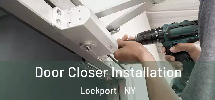  Door Closer Installation Lockport - NY