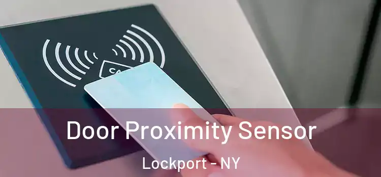 Door Proximity Sensor Lockport - NY