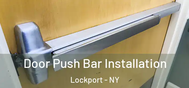Door Push Bar Installation Lockport - NY
