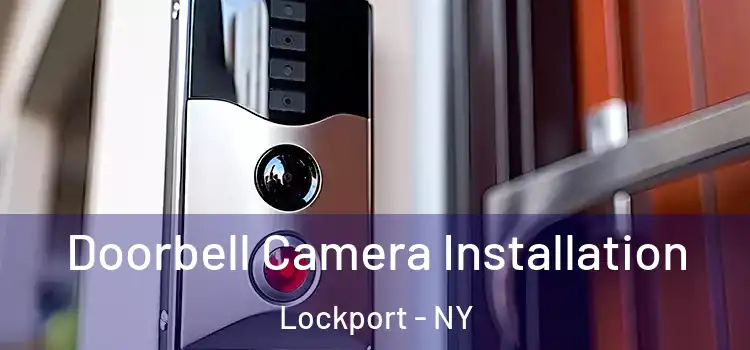  Doorbell Camera Installation Lockport - NY