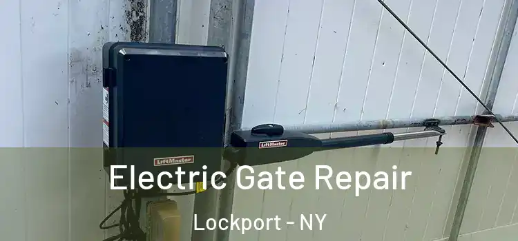 Electric Gate Repair Lockport - NY