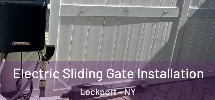Electric Sliding Gate Installation Lockport - NY