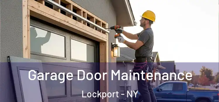 Garage Door Maintenance Lockport - NY