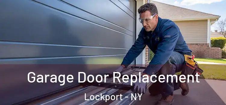  Garage Door Replacement Lockport - NY