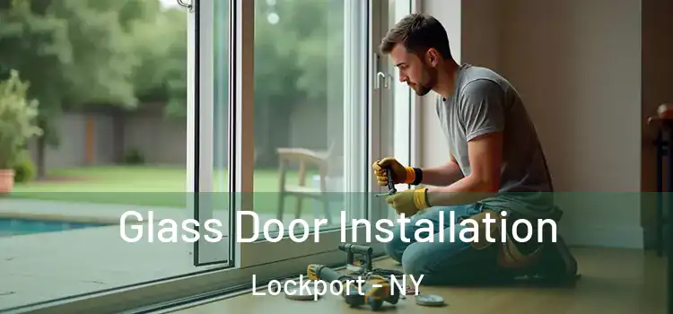 Glass Door Installation Lockport - NY