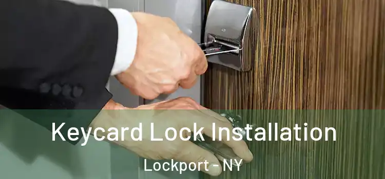 Keycard Lock Installation Lockport - NY