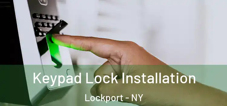 Keypad Lock Installation Lockport - NY