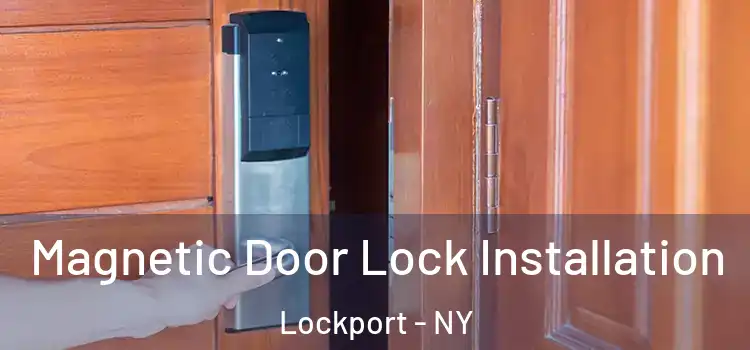  Magnetic Door Lock Installation Lockport - NY