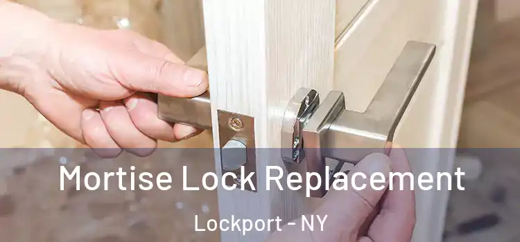 Mortise Lock Replacement Lockport - NY