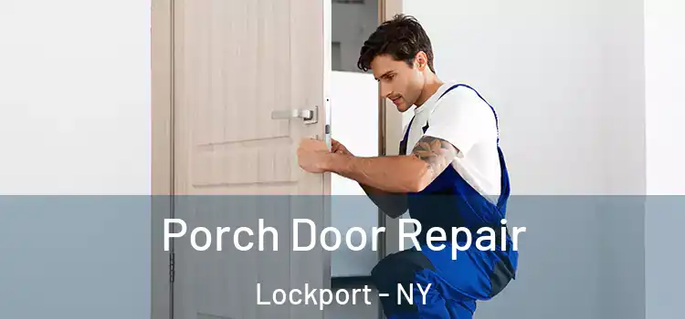  Porch Door Repair Lockport - NY