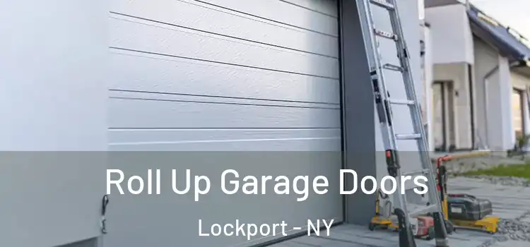  Roll Up Garage Doors Lockport - NY