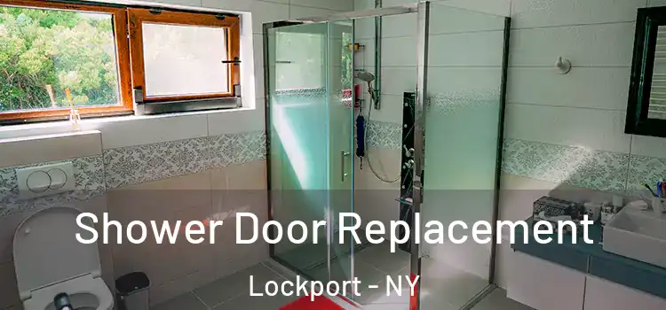 Shower Door Replacement Lockport - NY