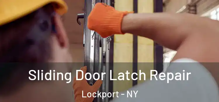 Sliding Door Latch Repair Lockport - NY