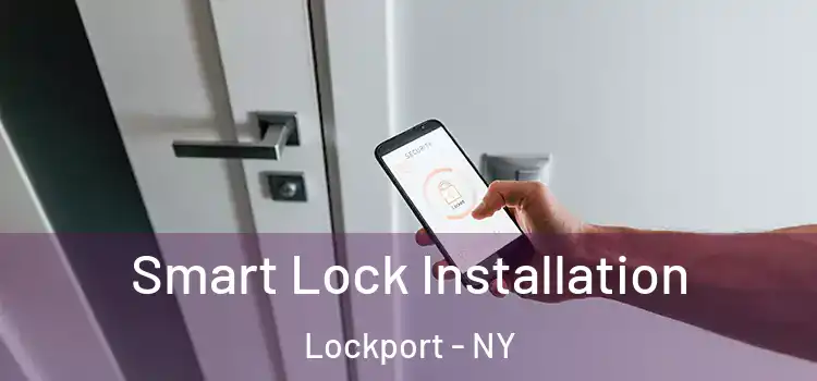 Smart Lock Installation Lockport - NY